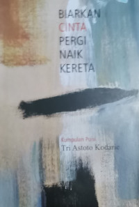 Image of Biarkan Cinta Pergi Naik Kereta